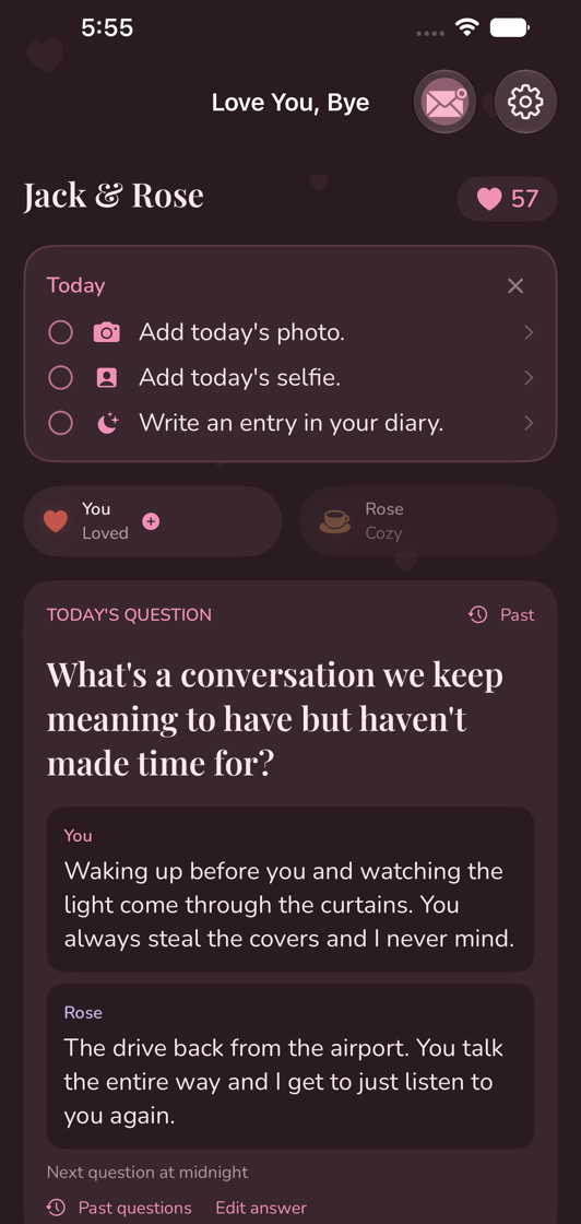 The Love You, Bye home screen: both moods, today's question with both answers, and the day's small things